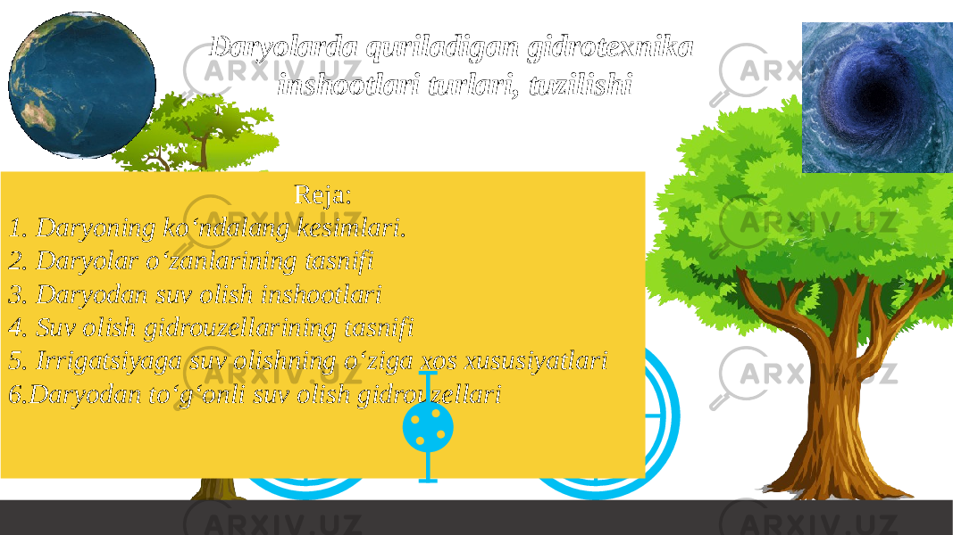 Reja: 1. Daryoning ko‘ndalang kesimlari. 2. Daryolar o‘zanlarining tasnifi 3. Daryodan suv olish inshootlari 4. Suv olish gidrouzellarining tasnifi 5. Irrigatsiyaga suv olishning o‘ziga xos xususiyatlari 6.Daryodan to‘g‘onli suv olish gidrouzellari Daryolarda quriladigan gidrotexnika inshootlari turlari, tuzilishi 