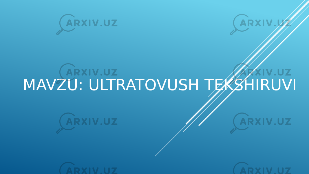 MAVZU: ULTRATOVUSH TEKSHIRUVI 