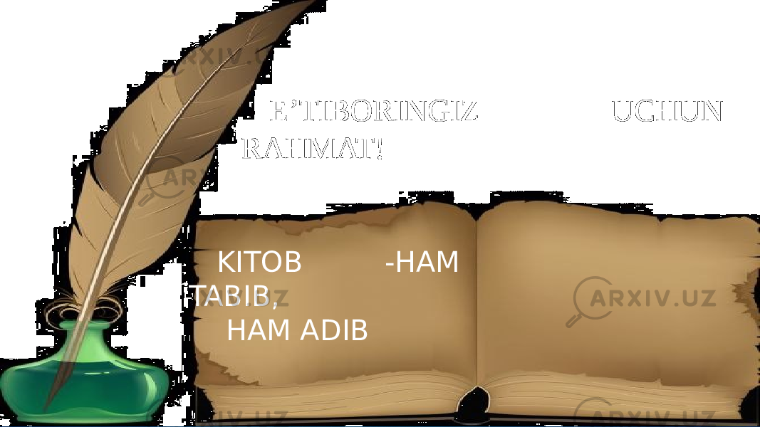 E’TIBORINGIZ UCHUN RAHMAT! KITOB -HAM TABIB, HAM ADIB 