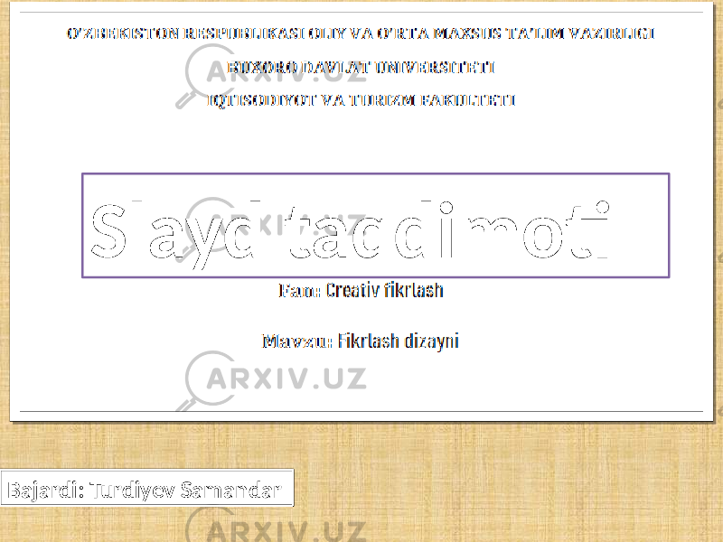 Slayd taqdimoti Bajardi: Turdiyev Samandar 