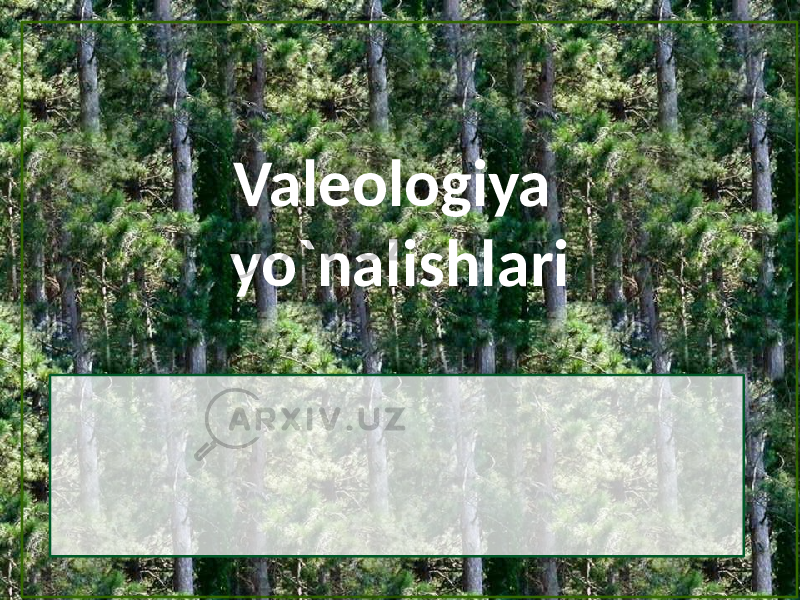 Valeologiya yo`nalishlari 