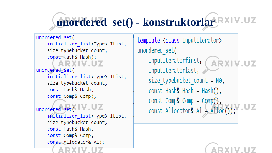 unordered_set() - konstruktorlar Maqsadi – konteyner obyektini yaratish. 