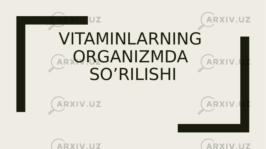 VITAMINLARNING ORGANIZMDA SO’RILISHI 