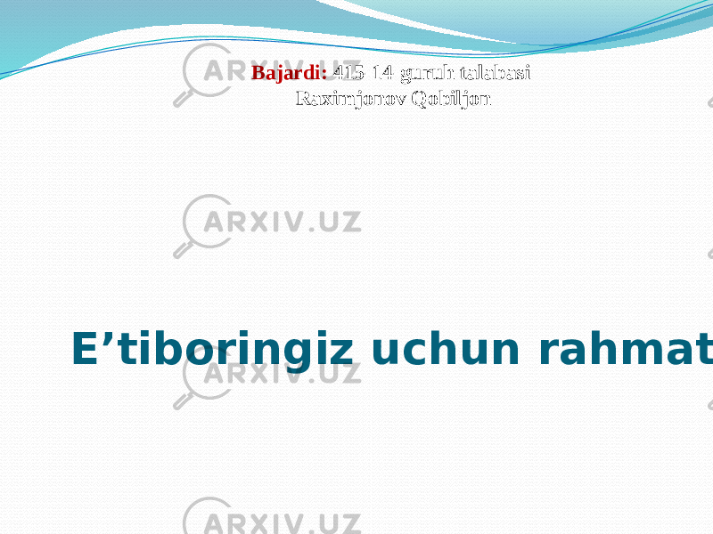 Bajardi: 415-14-guruh talabasi Raximjonov Qobiljon E’tiboringiz uchun rahmat 