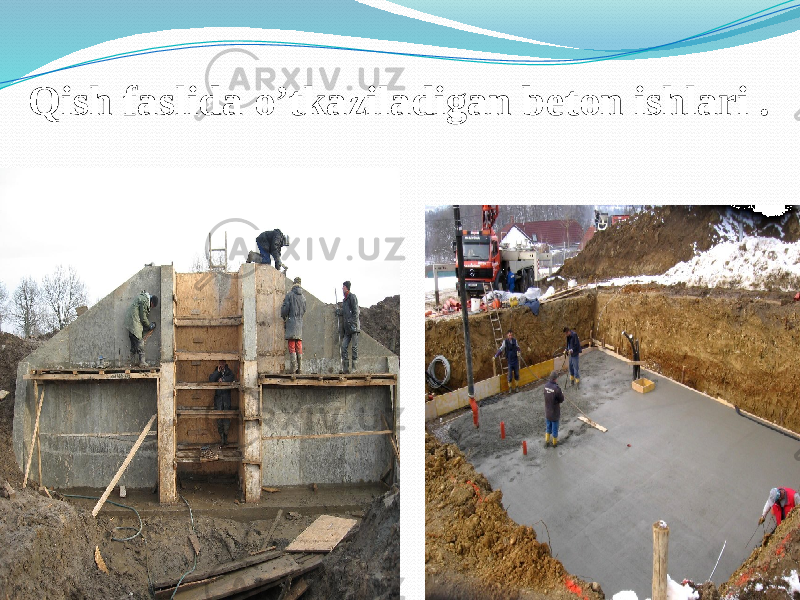 Qish faslida o’tkaziladigan beton ishlari . 