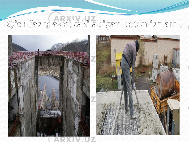 Qish faslida o’tkaziladigan beton ishlari . 