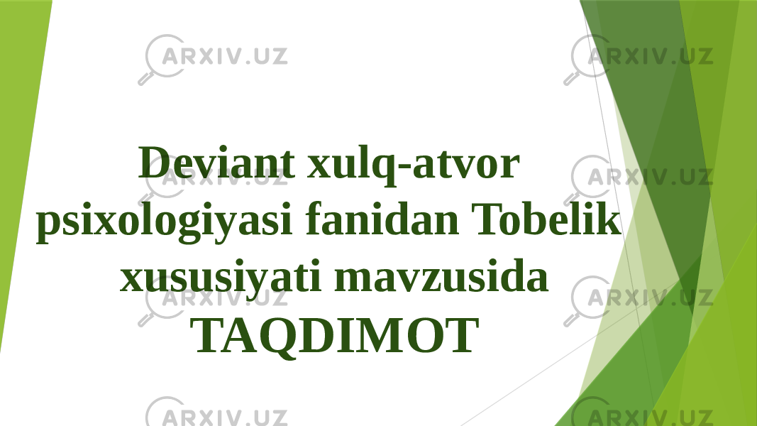 Deviant xulq-atvor psixologiyasi fanidan Tobelik xususiyati mavzusida TAQDIMOT 