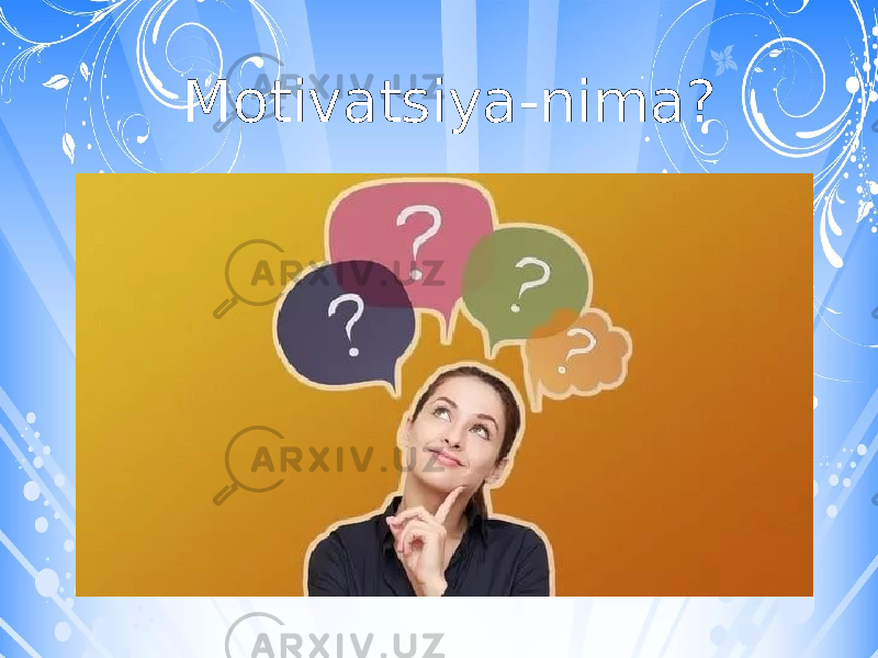 Motivatsiya-nima ? 