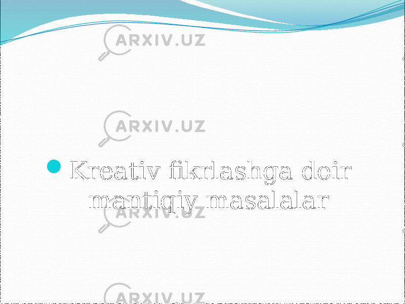  Kreativ fikrlashga doir mantiqiy masalalar 