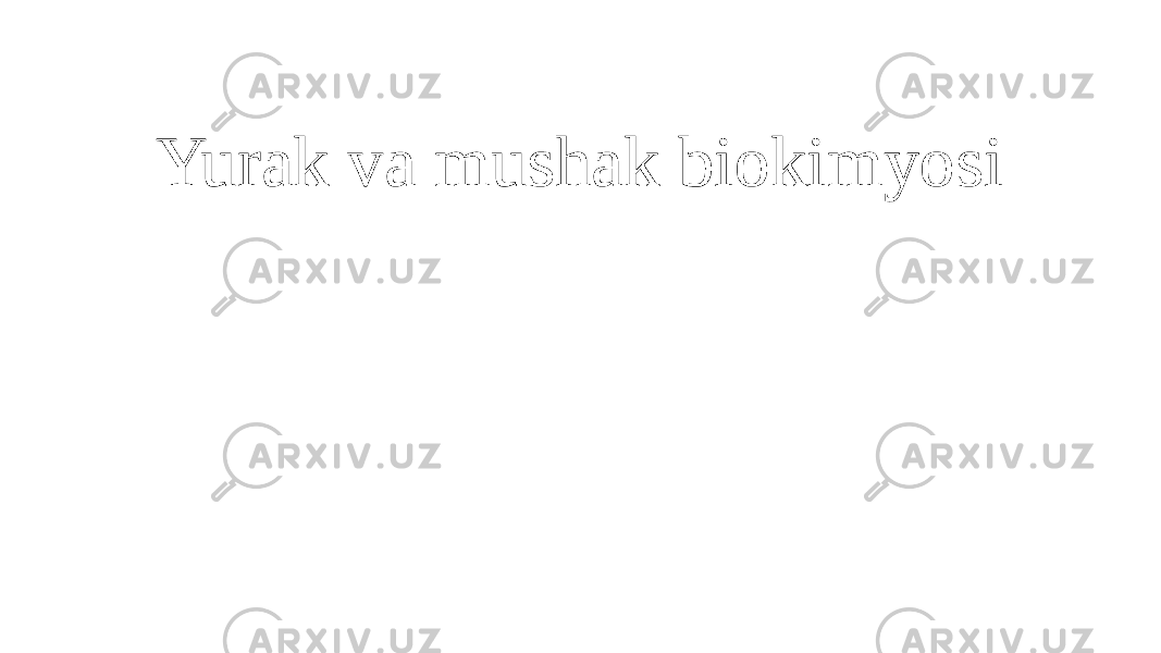 Yurak va mushak biokimyosi 
