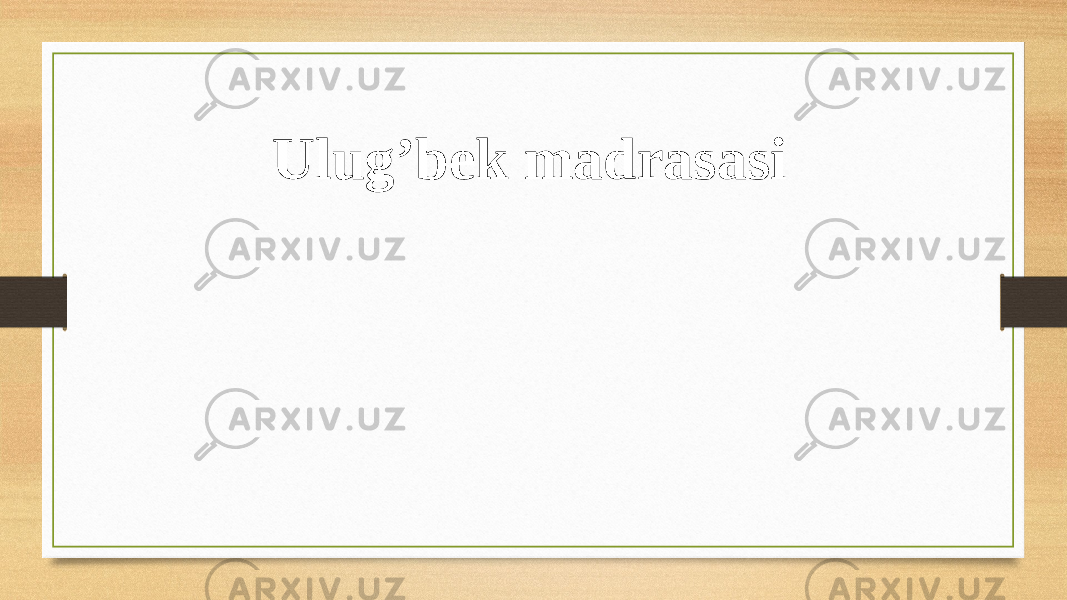 Ulug’bek madrasasi 