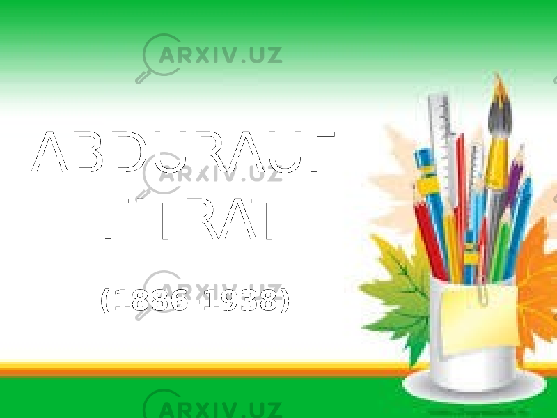 ABDURAUF FITRAT (1886-1938) 