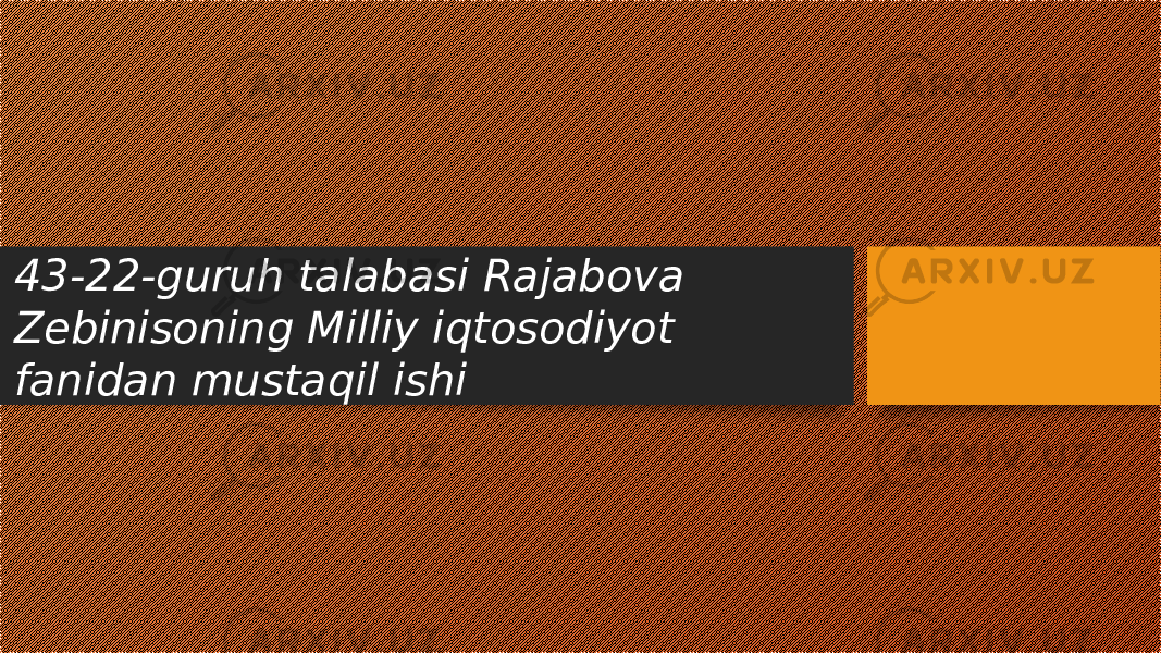 43-22-guruh talabasi Rajabova Zebinisoning Milliy iqtosodiyot fanidan mustaqil ishi 