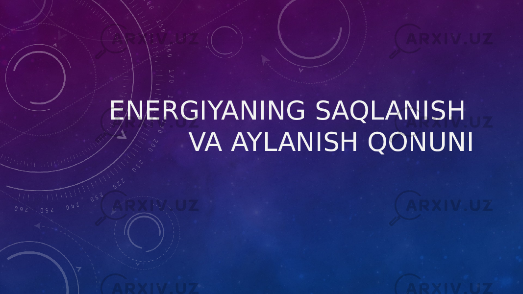 ENERGIYANING SAQLANISH VA AYLANISH QONUNI 