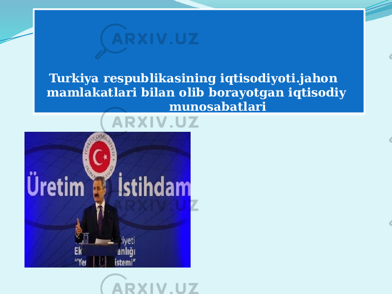 Turkiya respublikasining iqtisodiyoti.jahon mamlakatlari bilan olib borayotgan iqtisodiy munosabatlari01 02 17 17 