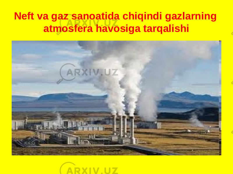 Neft va gaz sanoatida chiqindi gazlarning atmosfera havosiga tarqalishi 