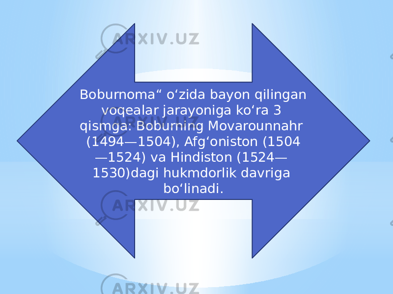 Boburnoma“ oʻzida bayon qilingan voqealar jarayoniga koʻra 3 qismga: Boburning Movarounnahr (1494—1504), Afgʻoniston (1504 —1524) va Hindiston (1524— 1530)dagi hukmdorlik davriga boʻlinadi. 