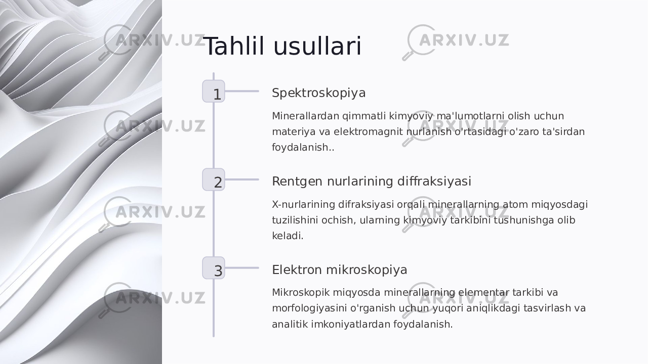 Tahlil usullari 1 Spektroskopiya Minerallardan qimmatli kimyoviy ma&#39;lumotlarni olish uchun materiya va elektromagnit nurlanish o&#39;rtasidagi o&#39;zaro ta&#39;sirdan foydalanish.. 2 Rentgen nurlarining diffraksiyasi X-nurlarining difraksiyasi orqali minerallarning atom miqyosdagi tuzilishini ochish, ularning kimyoviy tarkibini tushunishga olib keladi. 3 Elektron mikroskopiya Mikroskopik miqyosda minerallarning elementar tarkibi va morfologiyasini o&#39;rganish uchun yuqori aniqlikdagi tasvirlash va analitik imkoniyatlardan foydalanish. 