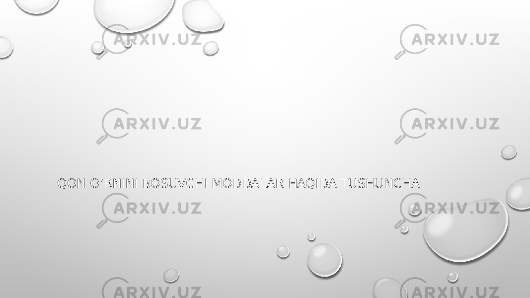 QON O’RNINI BOSUVCHI MODDALAR HAQIDA TUSHUNCHA 