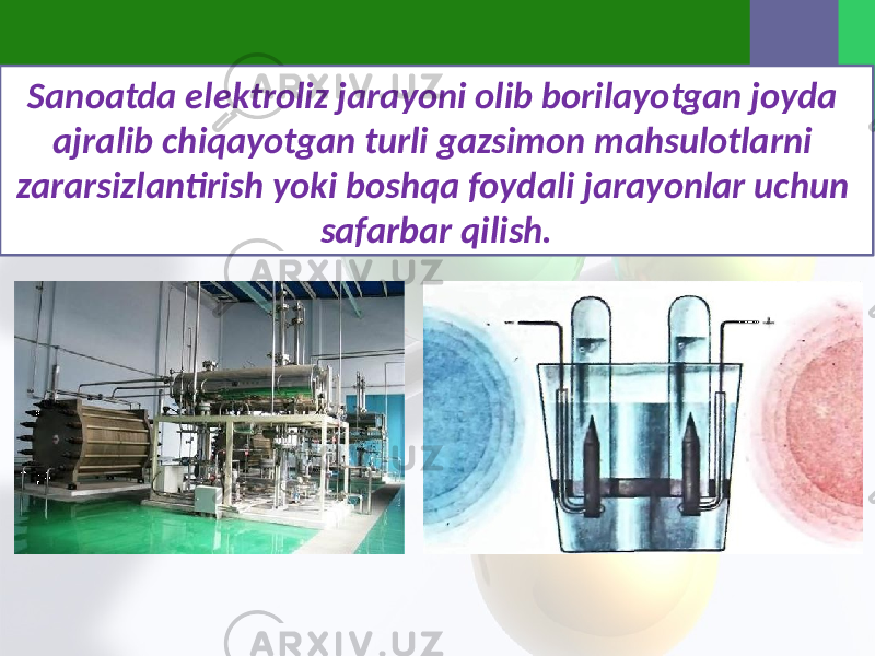 Sanoatda elektroliz jarayoni olib borilayotgan joyda ajralib chiqayotgan turli gazsimon mahsulotlarni zararsizlantirish yoki boshqa foydali jarayonlar uchun safarbar qilish. 