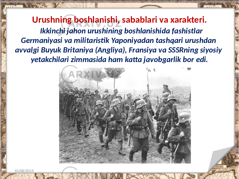 Urushning boshlanishi, sabablari va xarakteri. 10/08/2019 3Ikkinchi jahon urushining boshlanishida fashistlar Germaniyasi va militaristik Yaponiyadan tashqari urushdan avvalgi Buyuk Britaniya (Angliya), Fransiya va SSSRning siyosiy yetakchilari zimmasida ham katta javobgarlik bor edi. 