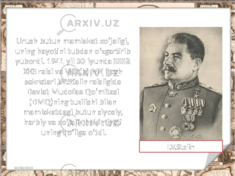 Urush butun mamlakat xo‘jaligi, uning hayotini tubdan o‘zgartirib yubordi. 1941-yil 30-iyunda SSSR XKS raisi va VKP(b) MK Bosh sekretari I.V.Stalin raisligida Davlat Mudofaa Qo‘mitasi (DMQ)ning tuzilishi bilan mamlakatdagi butun siyosiy, harbiy va xo‘jalik hokimiyati uning qo‘liga o‘tdi. 10/08/2019 8I.V.Stalin 