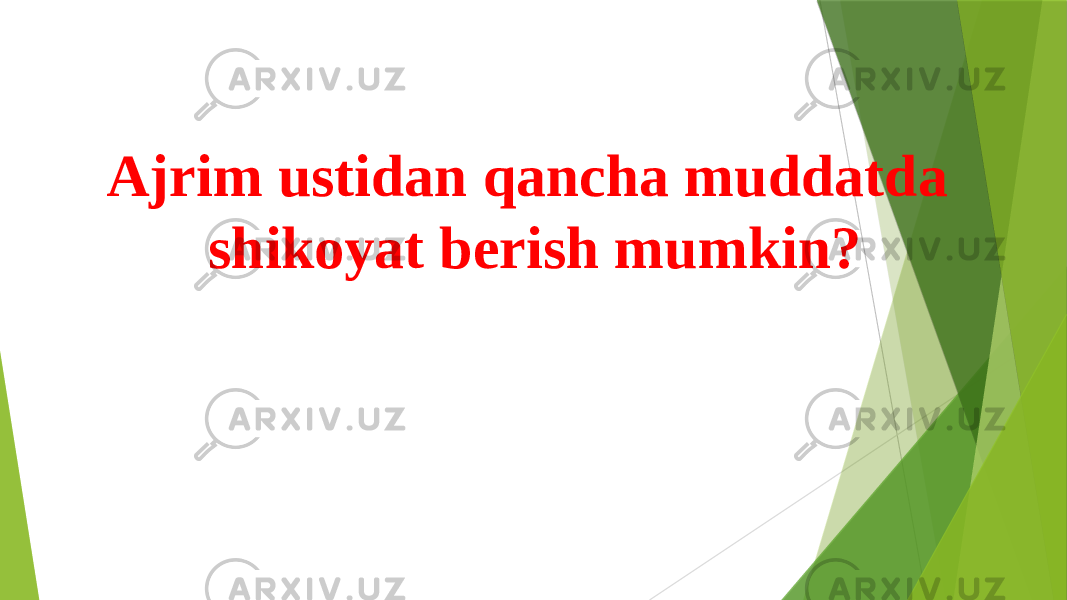 Ajrim ustidan qancha muddatda shikoyat berish mumkin? 