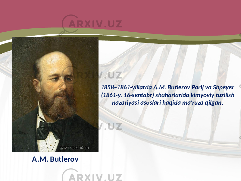 1858–1861-yillarda A.M. Butlerov Parij va Shpeyer (1861-y. 16-sentabr) shaharlarida kimyoviy tuzilish nazariyasi asoslari haqida ma’ruza qilgan. A.M. Butlerov 