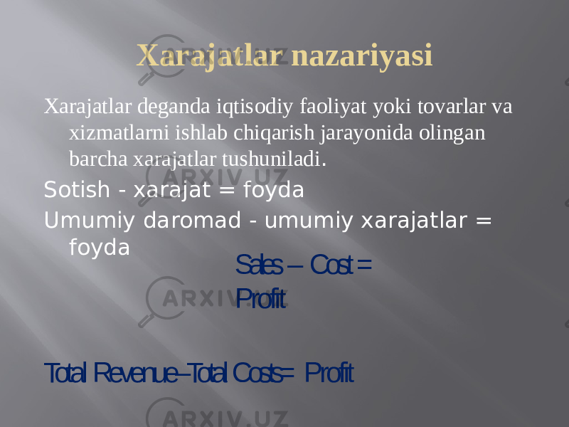 Xarajatlar nazariyasi Xarajatlar deganda iqtisodiy faoliyat yoki tovarlar va xizmatlarni ishlab chiqarish jarayonida olingan barcha xarajatlar tushuniladi . Sotish - xarajat = foyda Umumiy daromad - umumiy xarajatlar = foyda Sales – Cost = Profit Total Revenue–Total Costs= Profit 