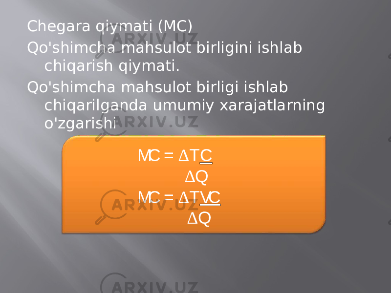 Chegara qiymati (MC) Qo&#39;shimcha mahsulot birligini ishlab chiqarish qiymati. Qo&#39;shimcha mahsulot birligi ishlab chiqarilganda umumiy xarajatlarning o&#39;zgarishi MC = ∆ T C ∆ Q MC = ∆ T VC ∆ Q 