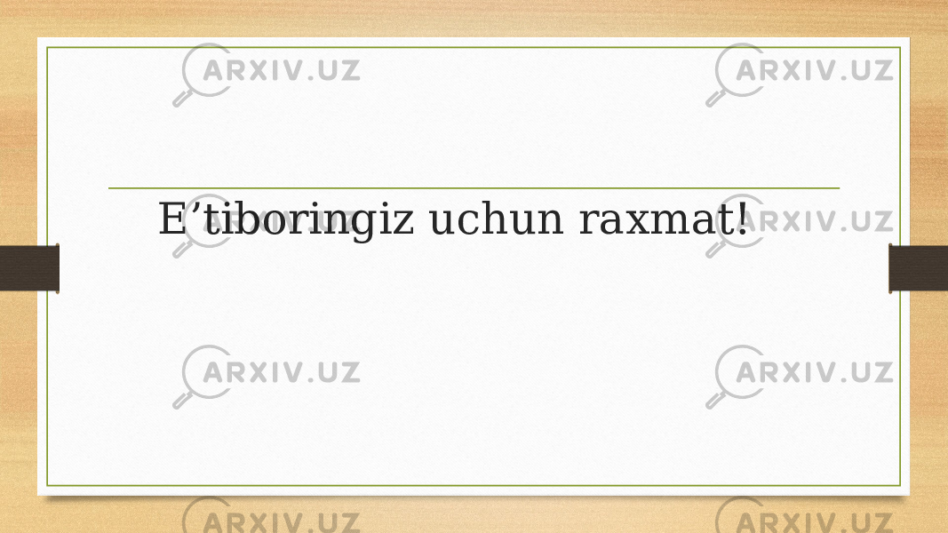 E’tiboringiz uchun raxmat! 