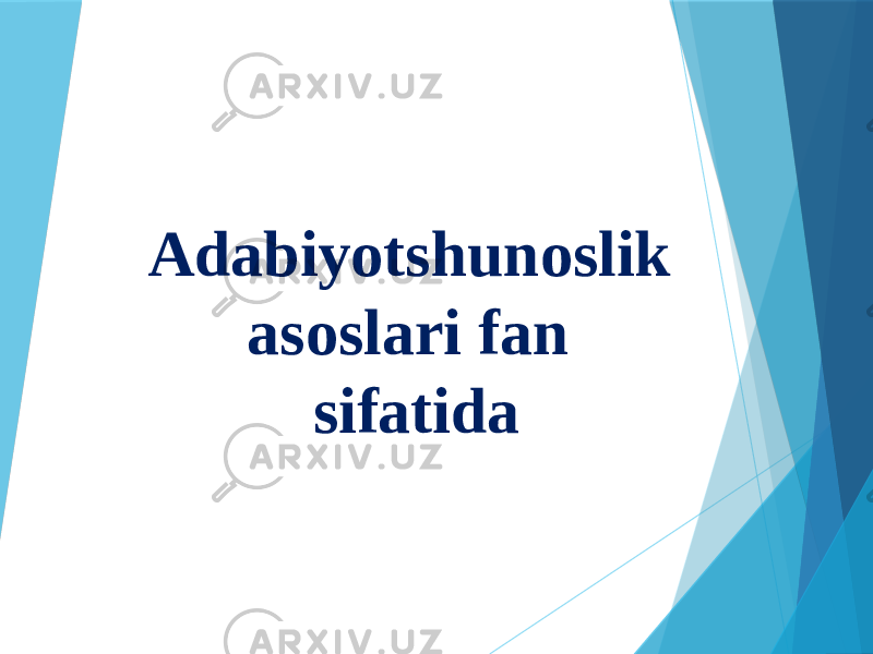 Adabiyotshunoslik asoslari fan sifatida 