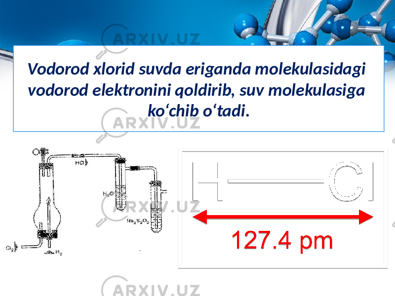 Vodorod xlorid suvda eriganda molekulasidagi vodorod elektronini qoldirib, suv molekulasiga ko‘chib o‘tadi. 