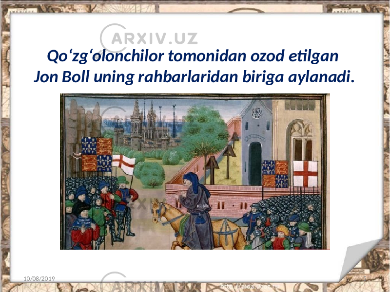 Qo‘zg‘olonchilor tomonidan ozod etilgan Jon Boll uning rahbarlaridan biriga aylanadi. 10/08/2019 5 