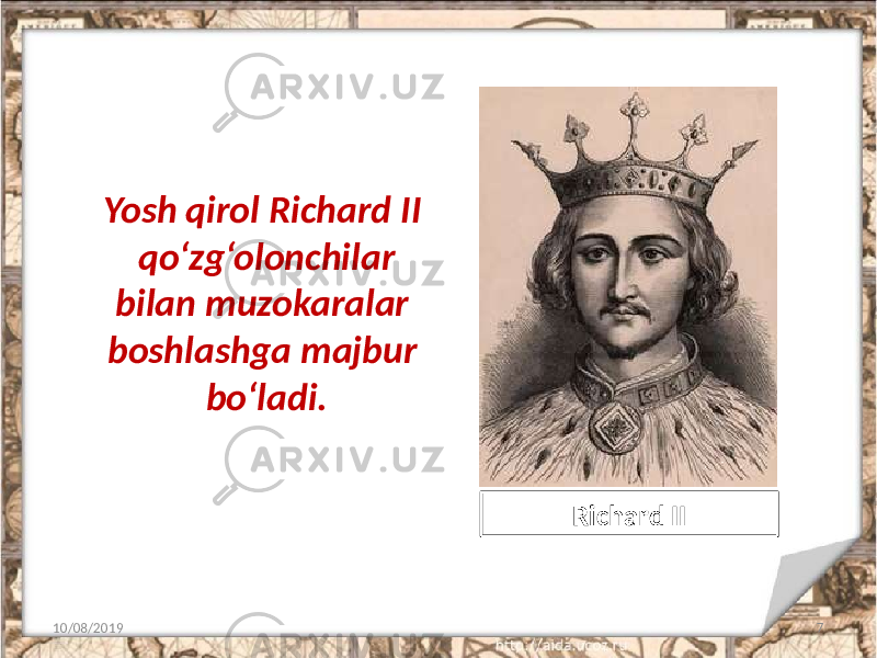 Yosh qirol Richard II qo‘zg‘olonchilar bilan muzokaralar boshlashga majbur bo‘ladi. 10/08/2019 7Richard II 