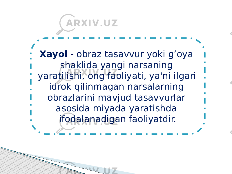 Xayol - obraz tasavvur yoki g’oya shaklida yangi narsaning yaratilishi, ong faoliyati, ya&#39;ni ilgari idrok qilinmagan narsalarning obrazlarini mavjud tasavvurlar asosida miyada yaratishda ifodalanadigan faoliyatdir. 