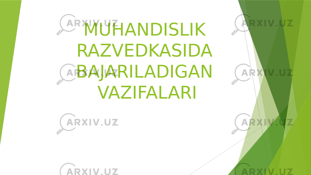 MUHANDISLIK RAZVEDKASIDA BAJARILADIGAN VAZIFALARI 