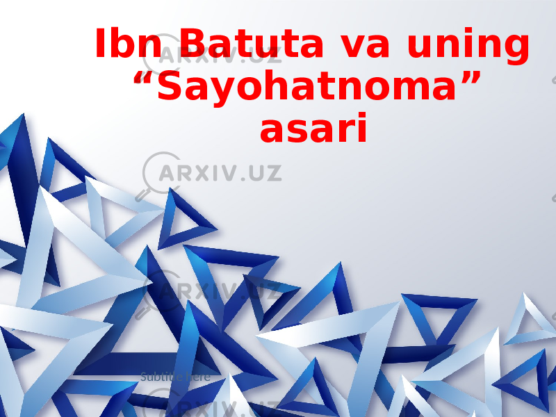Ibn Batuta va uning “Sayohatnoma” asari Subtitle here 