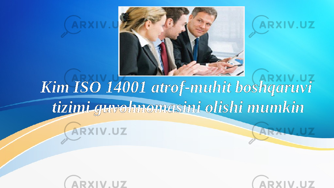 Kim ISO 14001 atrof-muhit boshqaruvi tizimi guvohnomasini olishi mumkin 