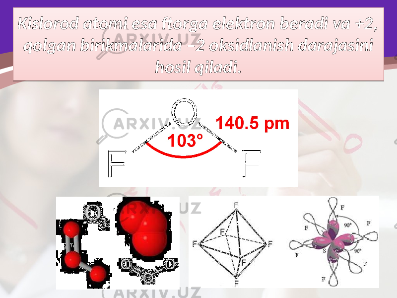 Kislorod atomi esa ftorga elektron beradi va +2, qolgan birikmalarida –2 oksidlanish darajasini hosil qiladi. 2F06 27 15 