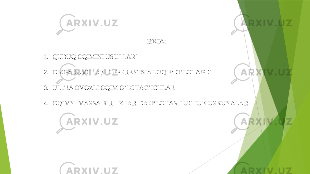  REJA : 1. QUDUQ OQIMINI USULLARI 2. O’ZGARUVCHAN DIFFERENTSIAL OQIM O’LCHAGICH 3. ULTRA OVOZLI OQIM O’LCHAG’ICHLAR 4. OQIMNI MASSA BIRLIKLARIDA O’LCHASH UCHUN USKUNALAR 