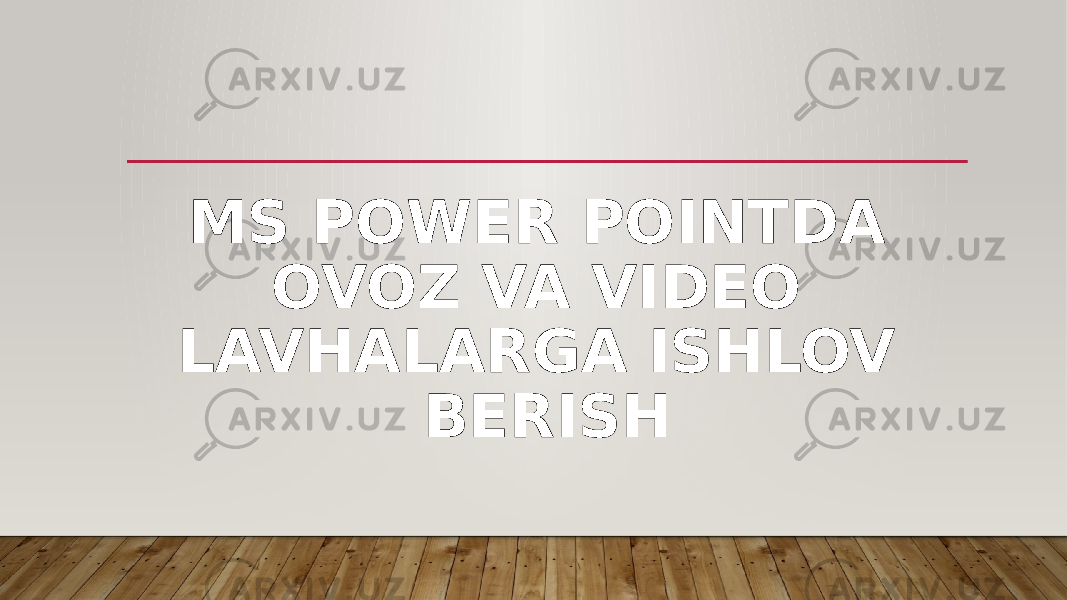 MS POWER POINTDA OVOZ VA VIDEO LAVHALARGA ISHLOV BERISH 