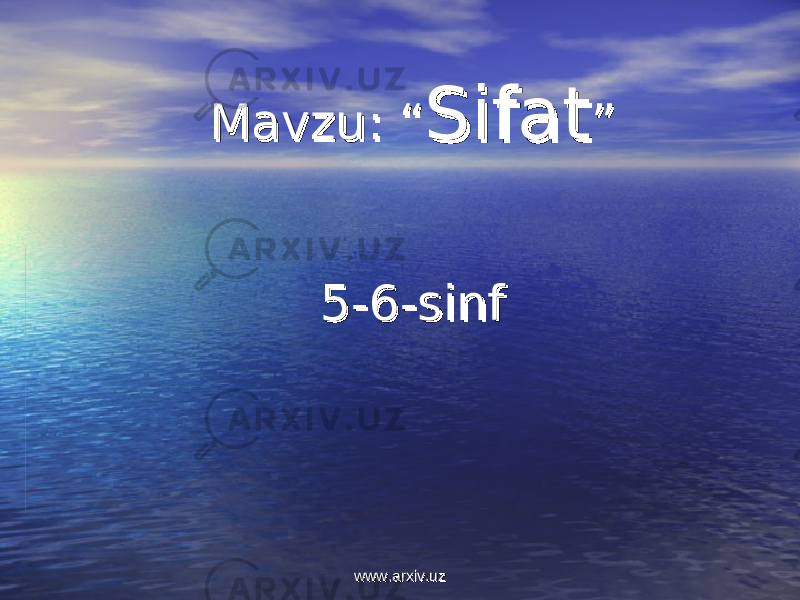 MavzuMavzu : “: “ SifatSifat ”” 5-6-sinf5-6-sinf www.arxiv.uzwww.arxiv.uz 