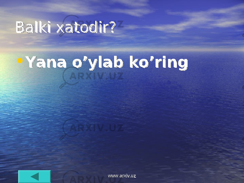 Balki xatodirBalki xatodir ?? • Yana o’ylab ko’ringYana o’ylab ko’ring www.arxiv.uzwww.arxiv.uz 