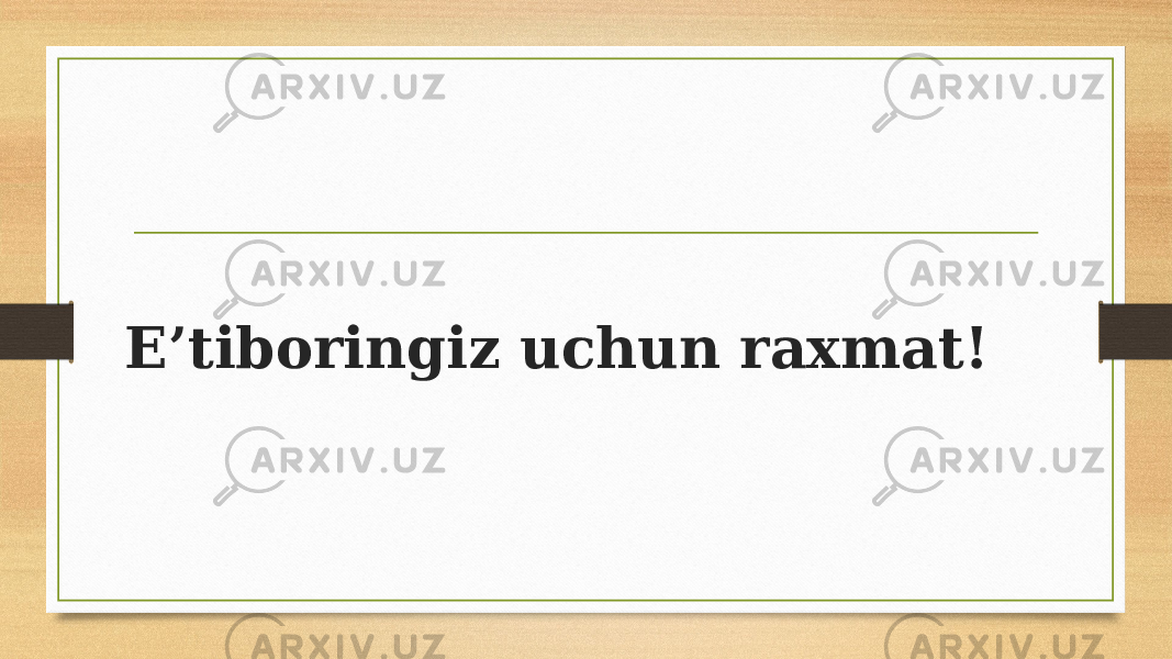 E’tiboringiz uchun raxmat! 