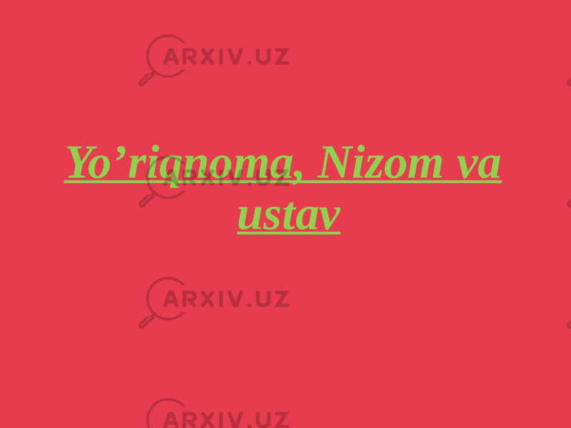 Yo’riqnoma, Nizom va ustav 