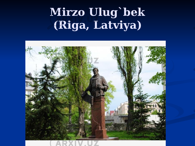 Mirzo Ulug`bek (Riga, Latviya) 
