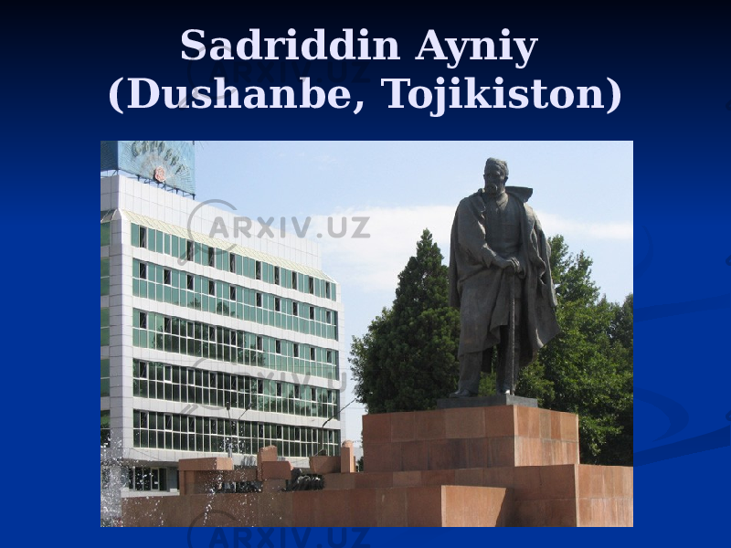 Sadriddin Ayniy (Dushanbe, Tojikiston) 