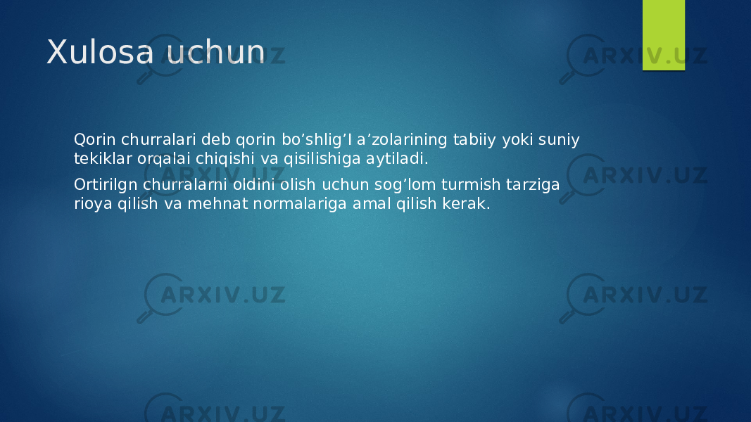 Xulosa uchun Qorin churralari deb qorin bo’shlig’I a’zolarining tabiiy yoki suniy tekiklar orqalai chiqishi va qisilishiga aytiladi. Ortirilgn churralarni oldini olish uchun sog’lom turmish tarziga rioya qilish va mehnat normalariga amal qilish kerak. 