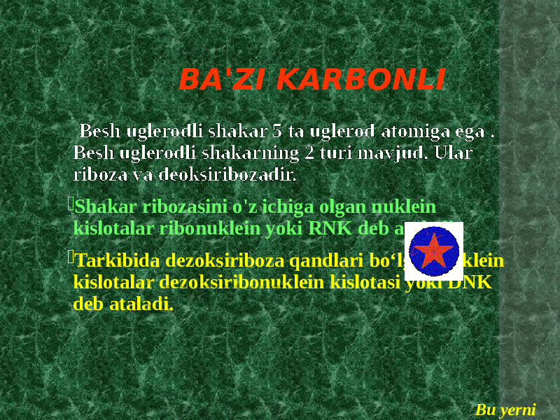 BA&#39;ZI KARBONLI Besh uglerodli shakar 5 ta uglerod atomiga ega . Besh uglerodli shakarning 2 turi mavjud. Ular riboza va deoksiribozadir.  Shakar ribozasini o&#39;z ichiga olgan nuklein kislotalar ribonuklein yoki RNK deb ataladi.  Tarkibida dezoksiriboza qandlari boʻlgan nuklein kislotalar dezoksiribonuklein kislotasi yoki DNK deb ataladi. Bu yerni bosing 